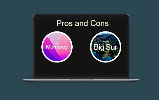 What Are the Pros and Cons of Monterey Vs. Big Sur